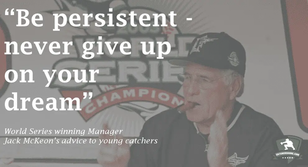 Jack McKeon quote - be persistent - Baseball players don't give up on your dream