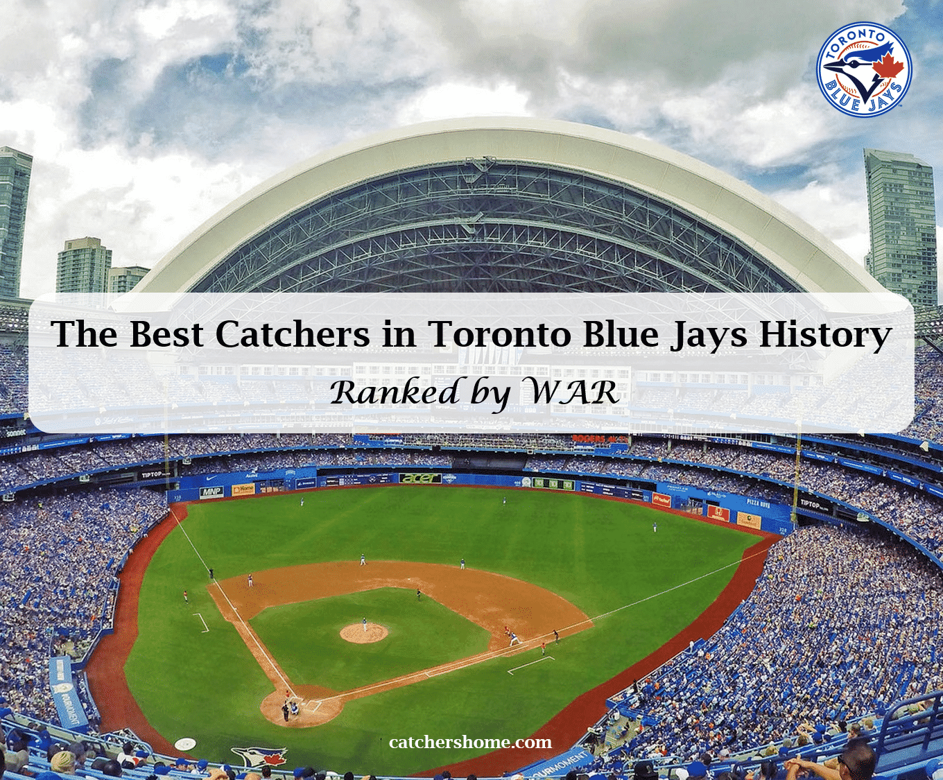 best toronto blue jays catchers of all time, the skydome rogers centre stadium of the blue jays