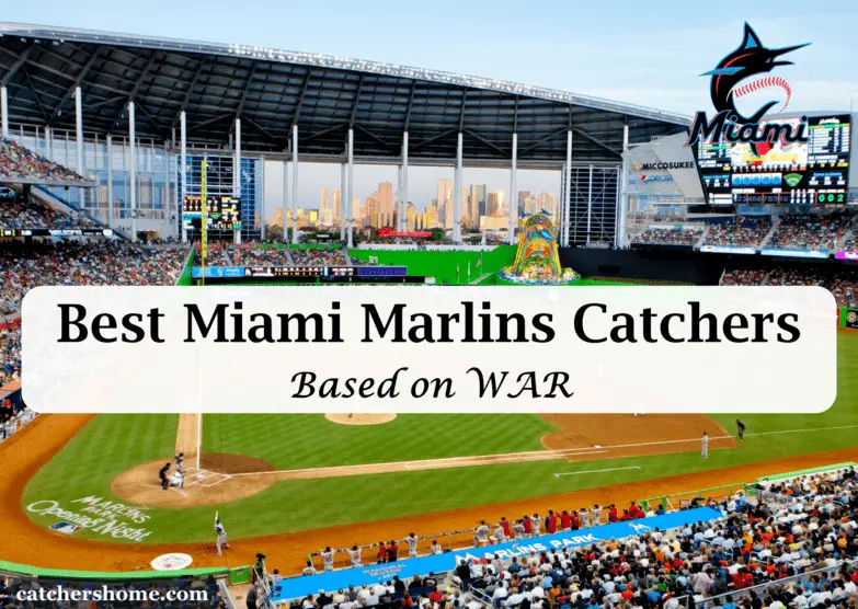 best miami marlins catchers of all-time