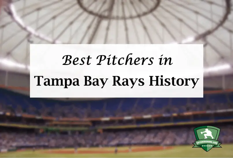 Best Tampa Bay Rays Pitchers in franchise history